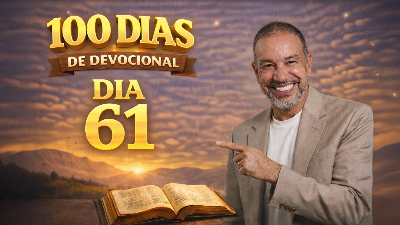 Devocional 61 - Existe algo maior do que os nossos Sonhos