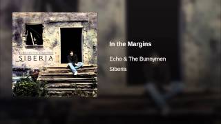 Video thumbnail of "Echo & the Bunnymen - In the Margins"