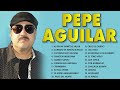 PEPE AGUILAR Puras Romanticas Viejitas Éxitos-Pepe Aguilar 32 Grandes Canciones Del Recuerdo(Vol.25)