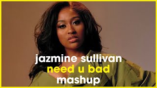 Jazmine Sullivan - Need U Bad | UPZ | Soulful Deep House Mashup