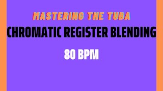 [80 BPM] Chromatic Register Blending - Mastering the Tuba [BBb Tuba]