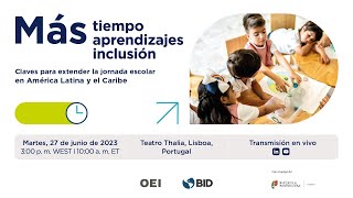 Más tiempo, más aprendizajes, más inclusión. Claves para extender la jornada escolar