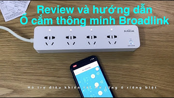 Review Ổ cắm thông minh Broadlink MP1 - Hướng dẫn Kết nối Wifi - Điều khiển bằng giọng nói