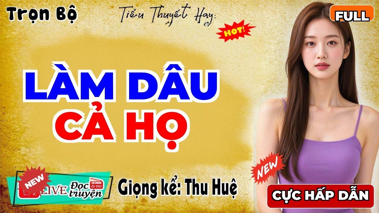 Truyện Hấp Dẫn Khó Quên: LÀM DÂU CẢ HỌ – Nghe 5 Phút Ngủ Rất Ngon MC | Thu Huệ
