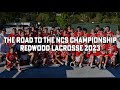 The road to the ncs championship  redwood lacrosse 2023