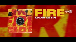 Kadir Çetin - Fire Resimi