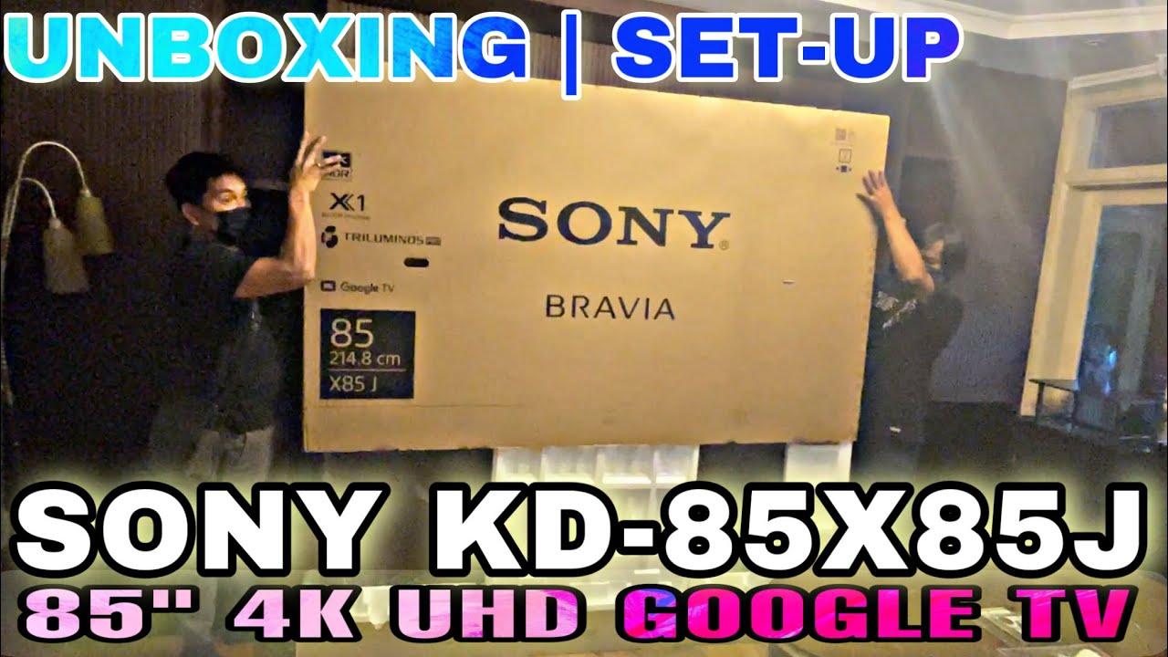 SONY 85" GOOGLE TV KD-85X85J | 85X85J UNBOXING AND SET-UP. - YouTube