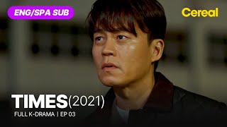 [FULL•SUB] Times (2021)｜Ep.03｜ENG/SPA subbed kdrama｜#leeseojin #leejooyoung #kimyoungchul