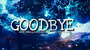 Jason Derulo, David Guetta - Goodbye [Lyric/Lyrics] Ft. Nicki Minaj & Willy William