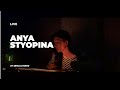 Anya Styopina - live @ zemla.studio