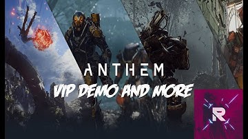 Anthem How to get the VIP Demo and more