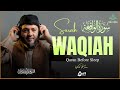 Surah Al-Waqiah | Soothing Recitation for Barakah, Ease and Heart Relief | سورة الواقعة