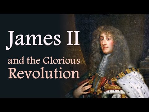 James II and the Glorious Revolution (The Stuarts: Part Four)