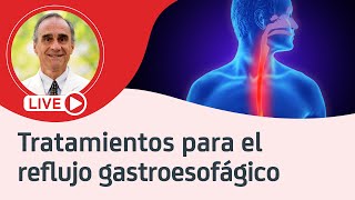 Tratamientos para el reflujo gastroesofágico  Dr. Jorge León