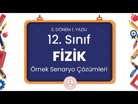 12. Sınıf Fizik 2. Dönem 1. Yazılı Örnek Senaryo Çözümleri