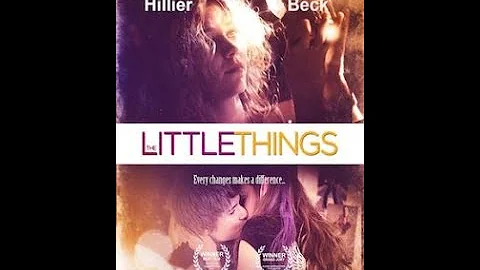 The Little Things (2010) | Trailer | Kathryn Beck, Chris Hillier, Tim Boyle