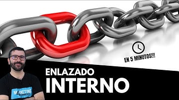 Enlazado interno para SEO: TODO lo que necesitas saber en menos de 5 minutos