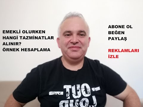 EMEKLİ OLURKEN HANGİ TAZMİNAT ALINIR?ÖRNEK HESAPLAMA.