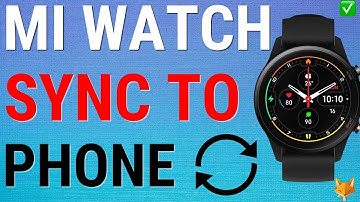 How To Sync Xiaomi Watch With Phone
