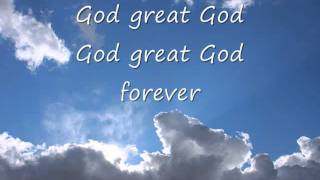 Video thumbnail of "GOD GREAT GOD .wmv"