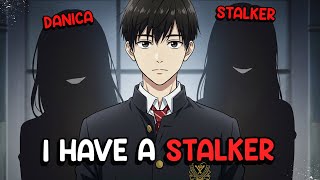 I HAVE A STALKER | PART 4