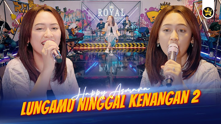 HAPPY ASMARA - LUNGAMU NINGGAL KENANGAN 2 ( Official Live Video Royal Music )