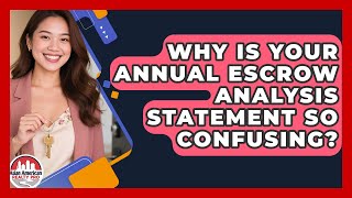 Why Is Your Annual Escrow Analysis Statement So Confusing? - Asian American Realty Pro