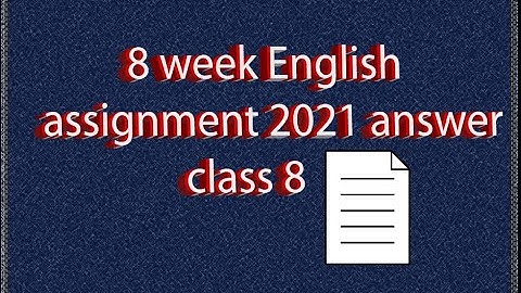 8 week english assignment answer 2021 class 8(Sizan Mahmud)