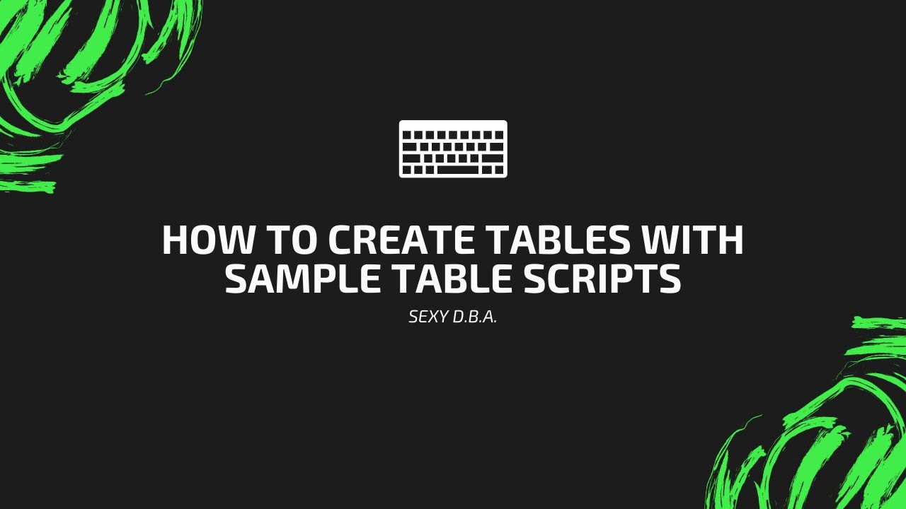 How to Create Tables with Sample Table Scripts - YouTube
