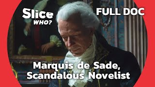The Marquis de Sade: Sulphurous Libertine or Enlightened Philosopher? | SLICE WHO | FULL DOCUMENTARY by SLICE Who? 341 views 1 month ago 54 minutes