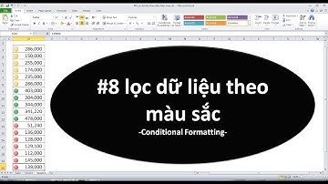#8 Excel - Lọc dữ liệu theo màu sắc sử dụng chức năng conditinal formatting