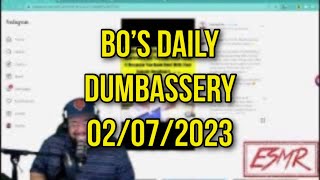 BO'S DAILY DUMBASSERY 😂🤣 - 02/07/2023 (TMOBILE PHONE WIPE, DRAKE, I WANT TO **** YOUR WIFE!) by ESMR Revengers 15 views 1 year ago 19 minutes