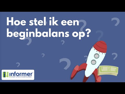 Hoe stel ik een beginbalans op? 3 manieren! | InformerOnline How to...