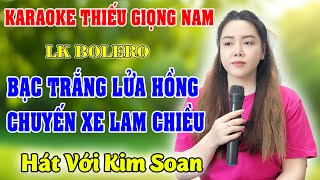 LK BẠC TRẮNG LỬA HỒNG ➤ Song Ca Cùng Kim Soan ➤ Karaoke Thiếu Giọng Nam ➤ KARAOKE SONG CÙNG CA SĨ