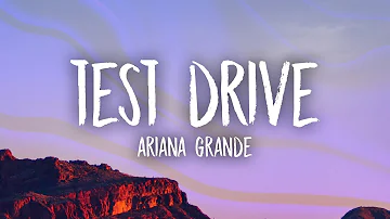 Ariana Grande - Test Drive (Lyrics)