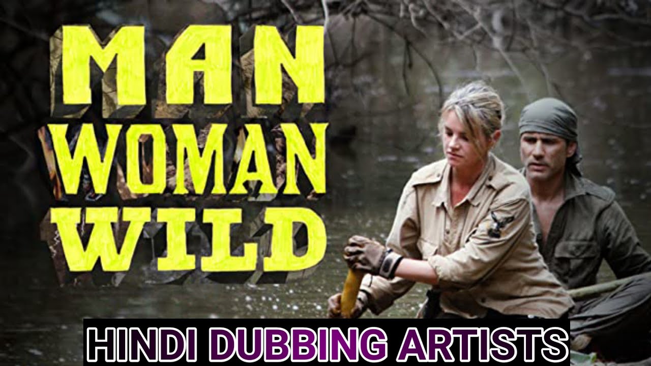MAN, WOMEN,WILD DISCOVERY CHANNEL SHOW HINDI DUBBING ARTISTS @HINDI ...