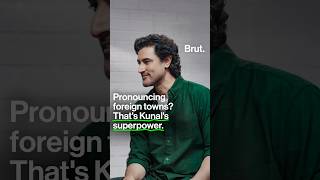 Pronouncing Foreign Towns? Thats Kunals Superpower