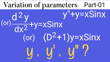 y"+y=xSinx, d^2y/dx^2+y=xSinx, (D^2+1)y=xSinx Part1 #Variationofparameters L1k,35