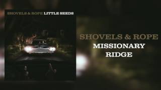 Video thumbnail of "Shovels & Rope - "Missionary Ridge" [Audio Only]"