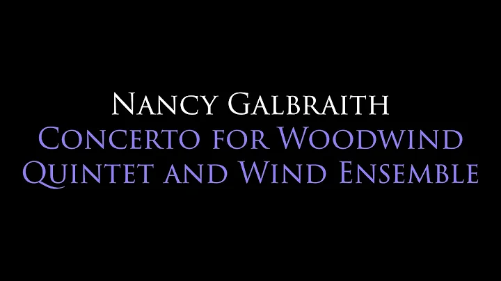 Nancy Galbraith  Concerto for Woodwind Quintet and...