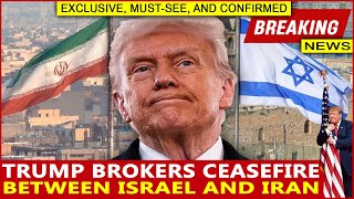 Trump Brokers Dramatic Ceasefire Between Israel and Iran