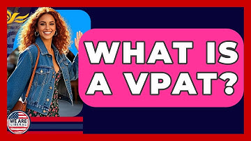 What Is A VPAT? - We Are Liberal