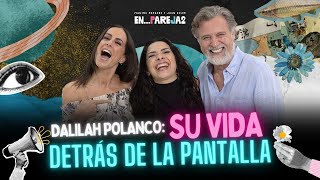 Dalilah Polanco: Su VIDA detrás de la PANTALLA.  EP. 3  Dalilah Polanco, Paulina y Juan