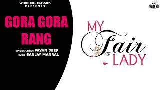 Gora Gora Rang | Pavan Deep