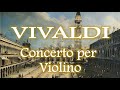 Vivaldi Concerto per violino, archi e basso continuo in Sol minore RV 323 #vivaldi