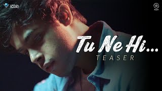 TU NE HI - Official Teaser | Naresh-Anand | Mustafa