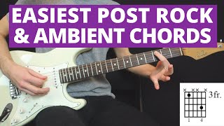 Video thumbnail of "Easiest Ambient Guitar & Post Rock Chord Shapes (and why they work so well)"