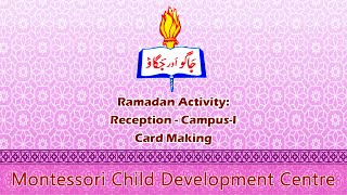 Ramadan Activity: Card Making - Reception - Campus-I