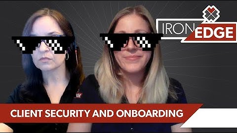Client Security and Onboarding
