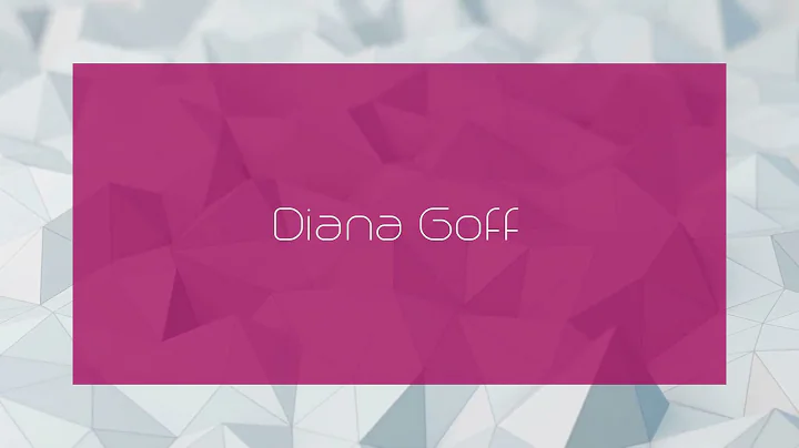 Diana Goff - appearance